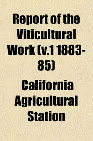 Cover of Report of the Viticultural Work (V.1 1883-85)