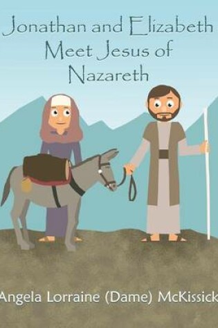 Cover of Jonathan and Elizabeth Meet Jesus of Nazareth