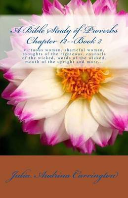 Book cover for A Bible Study of Proverbs Chapter 12--Book 2