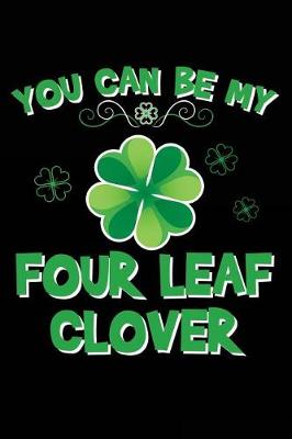 Book cover for You Can Be My Four Leaf Clover