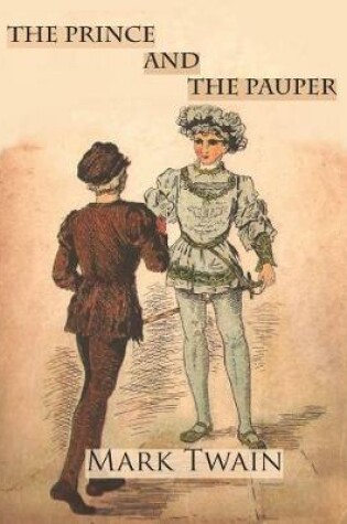 Cover of The Prince and The Pauper (Illustrated & Annotated)