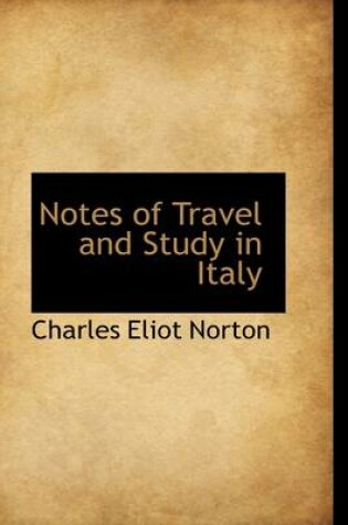 Cover of Notes of Travel and Study in Italy