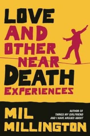 Cover of Love and Other Near Death Experiences