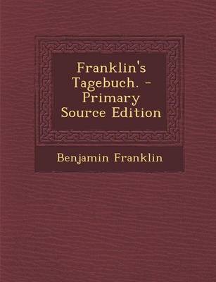 Book cover for Franklin's Tagebuch. - Primary Source Edition