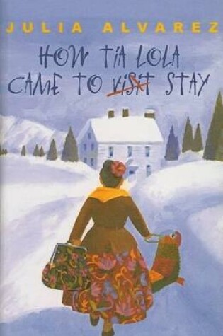 Cover of How Tia Lola Came to (Visit) Stay