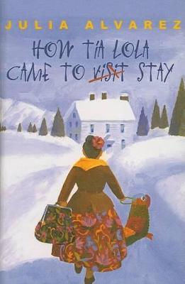 Cover of How Tia Lola Came to (Visit) Stay
