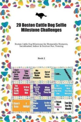 Cover of 20 Boston Cattle Dog Selfie Milestone Challenges