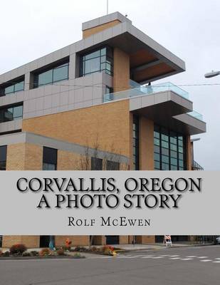 Book cover for Corvallis, Oregon -- A Photo Story