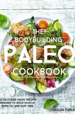 Cover of The Bodybuilding Paleo Cookbook