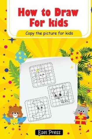 Cover of How To Draw Copy the Picture for Kids