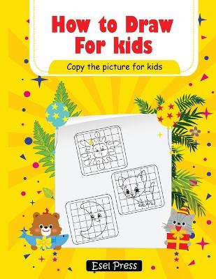 Book cover for How To Draw Copy the Picture for Kids