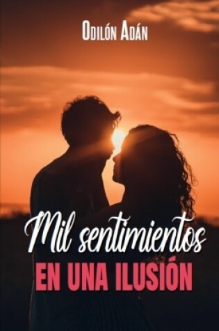 Cover of Mil sentimientos en una ilusión