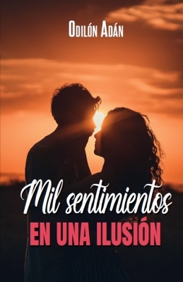 Cover of Mil sentimientos en una ilusión