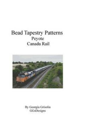 Cover of Bead Tapestry Patterns Peyote Canada Rail