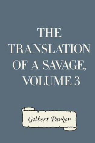 Cover of The Translation of a Savage, Volume 3