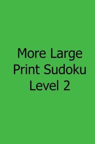 Cover of More Large Print Sudoku Level 2