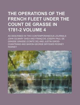 Book cover for The Operations of the French Fleet Under the Count de Grasse in 1781-2 Volume 4; As Described in Two Contemporaneous Journals