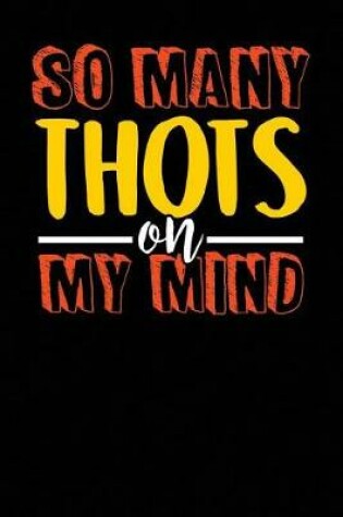 Cover of So Many Thots on My Mind