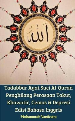 Book cover for Tadabbur Ayat Suci Al-Quran Penghilang Perasaan Takut, Khawatir, Cemas & Depresi Edisi Bahasa Inggris