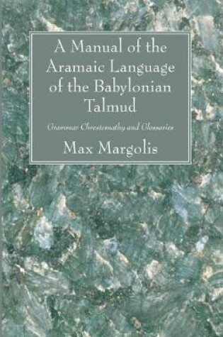 Cover of A Manual of the Aramaic Language of the Babylonian Talmud