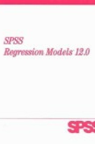 Cover of SPSS 12.0 Regression Models