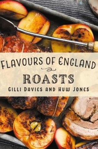 Cover of Flavours of England: Roasts