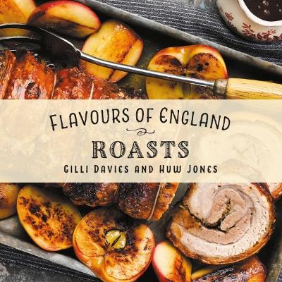 Cover of Flavours of England: Roasts