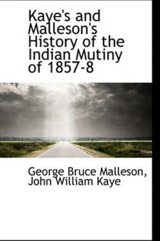 Cover of Kaye's and Malleson's History of the Indian Mutiny of 1857-8