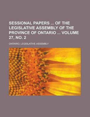 Book cover for Sessional Papers of the Legislative Assembly of the Province of Ontario Volume 27, No. 2