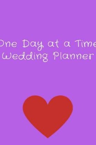Cover of One Day at a Time Wedding Planner
