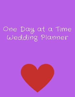 Book cover for One Day at a Time Wedding Planner