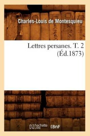 Cover of Lettres Persanes. T. 2 (Ed.1873)