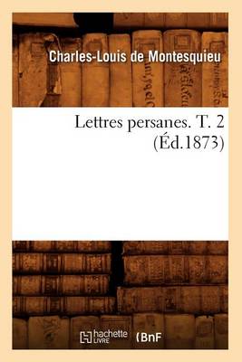 Book cover for Lettres Persanes. T. 2 (Ed.1873)