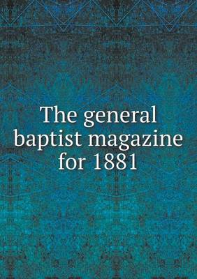 Book cover for The general baptist magazine for 1881