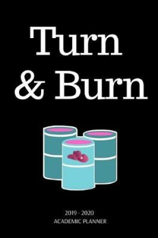 Cover of Turn & Burn 2019 - 2020 Academic Planner