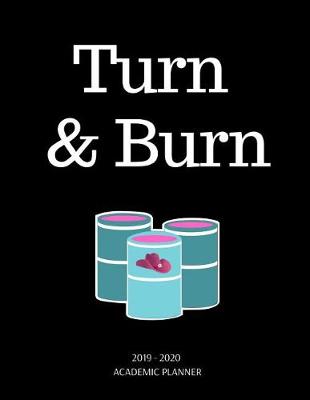 Book cover for Turn & Burn 2019 - 2020 Academic Planner