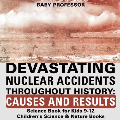Cover of Devastating Nuclear Accidents throughout History