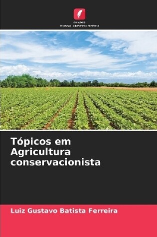 Cover of Tópicos em Agricultura conservacionista