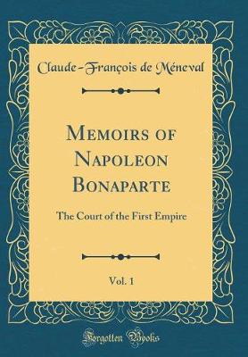 Book cover for Memoirs of Napoleon Bonaparte, Vol. 1