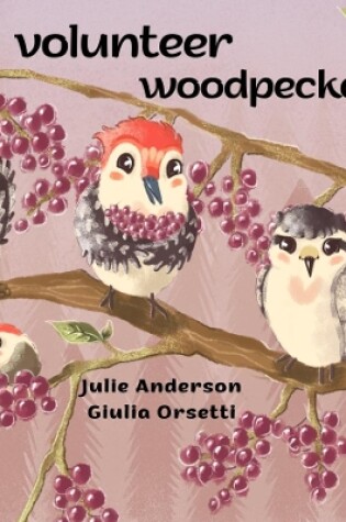 Cover of Volunteer Woodpeckers