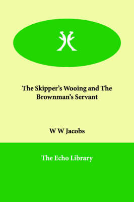 Book cover for The Skipper's Wooing and the Brownman's Servant