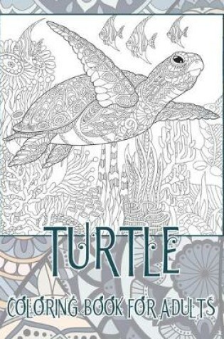 Cover of Turtle - Coloring Book for adults
