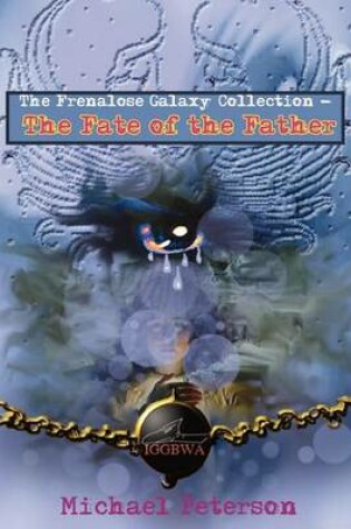 Cover of The Frenalose Galaxy Collection - The Fate of the Father