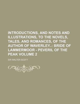 Book cover for Introductions, and Notes and Illustrations, to the Novels, Tales, and Romances, of the Author of Waverley; Bride of Lammermoor - Peveril of the Peak V