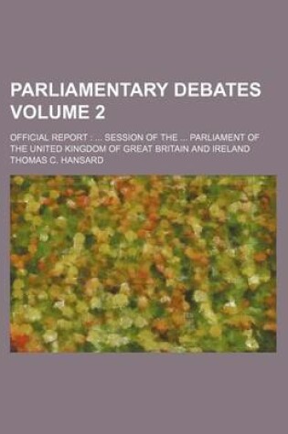 Cover of Parliamentary Debates Volume 2; Official Report