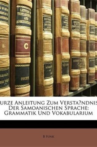 Cover of Kurze Anleitung Zum Versta?ndniss Der Samoanischen Sprache