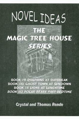 Cover of Novel Ideas the Magic Tree House Series Books #09 - #12