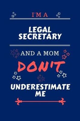 Cover of I'm A Legal Secretary And A Mom Don't Underestimate Me