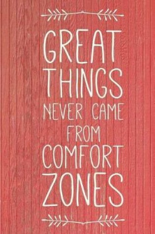 Cover of Great Things Never Happen In Comfort Zones
