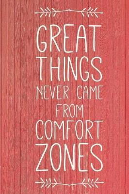 Book cover for Great Things Never Happen In Comfort Zones